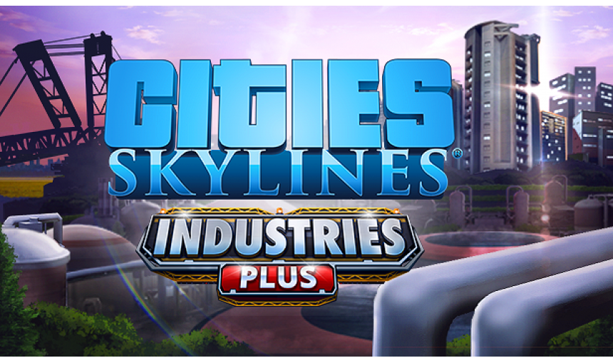 Cities: Skylines - Industries Plus