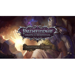 Pathfinder: Wrath of the Righteous - Inevitable Excess