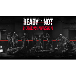 Ready or Not: Home Invasion