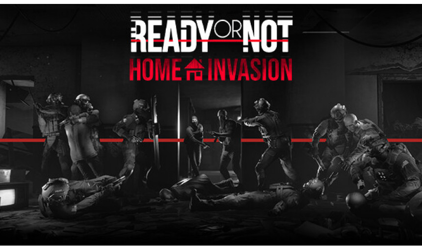 Ready or Not: Home Invasion