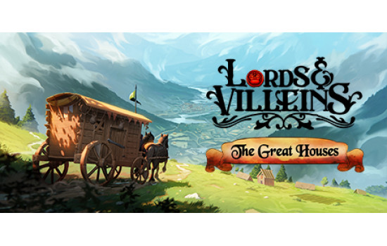 Lords and Villeins: The Great Houses