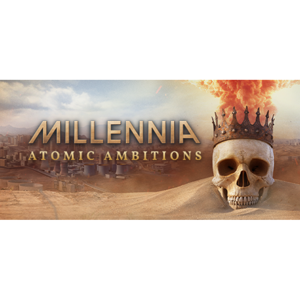 Millennia: Atomic Ambitions