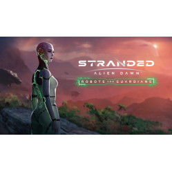 Stranded: Alien Dawn - Robots and Guardians