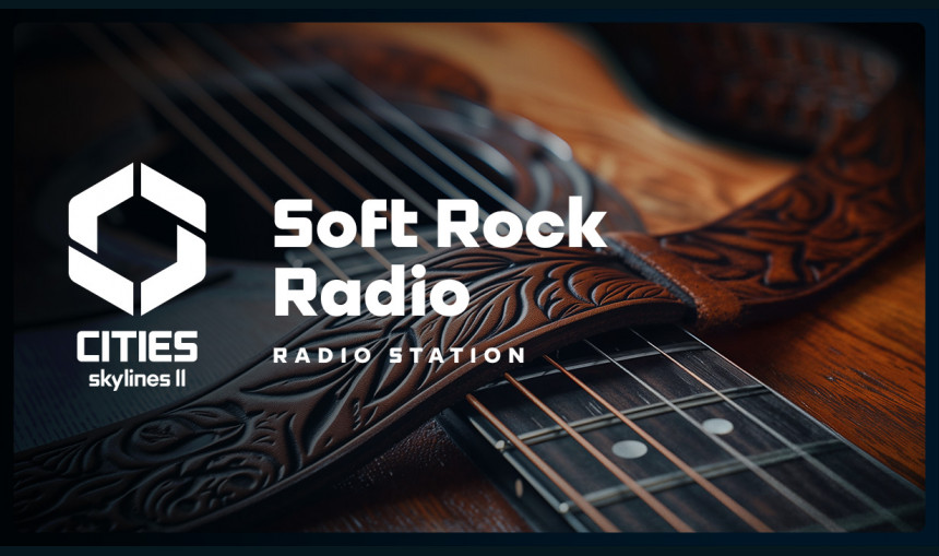 Cities: Skylines II - Soft Rock Radio Cities: Skylines II - Soft Rock Radio