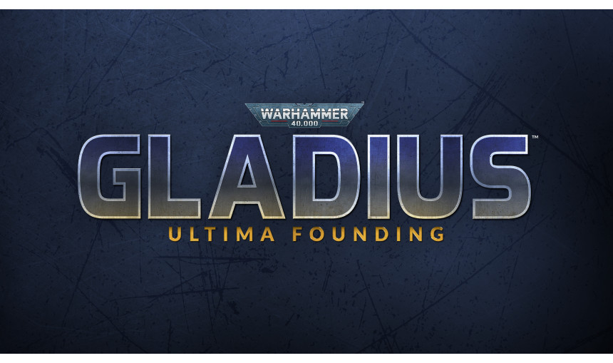 Warhammer 40,000: Gladius - Ultima Founding